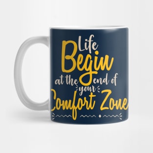 Typography Quote: Life Begins at the end of your Comfort Zone Mug